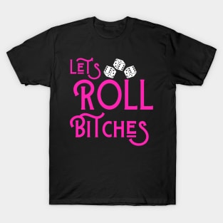 Let's Roll Bitches Bunco Dice Game Night Funny Shirt Hoodie Sweatshirt Mask T-Shirt